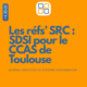 les réfs SRC : SDSI pour le CCAS de Toulouse